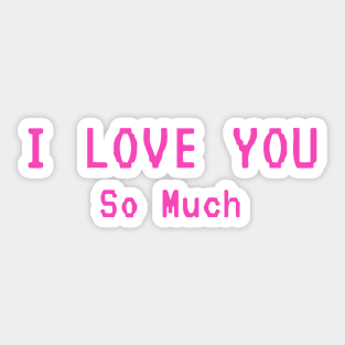 I love you so much heart with letters Sticker